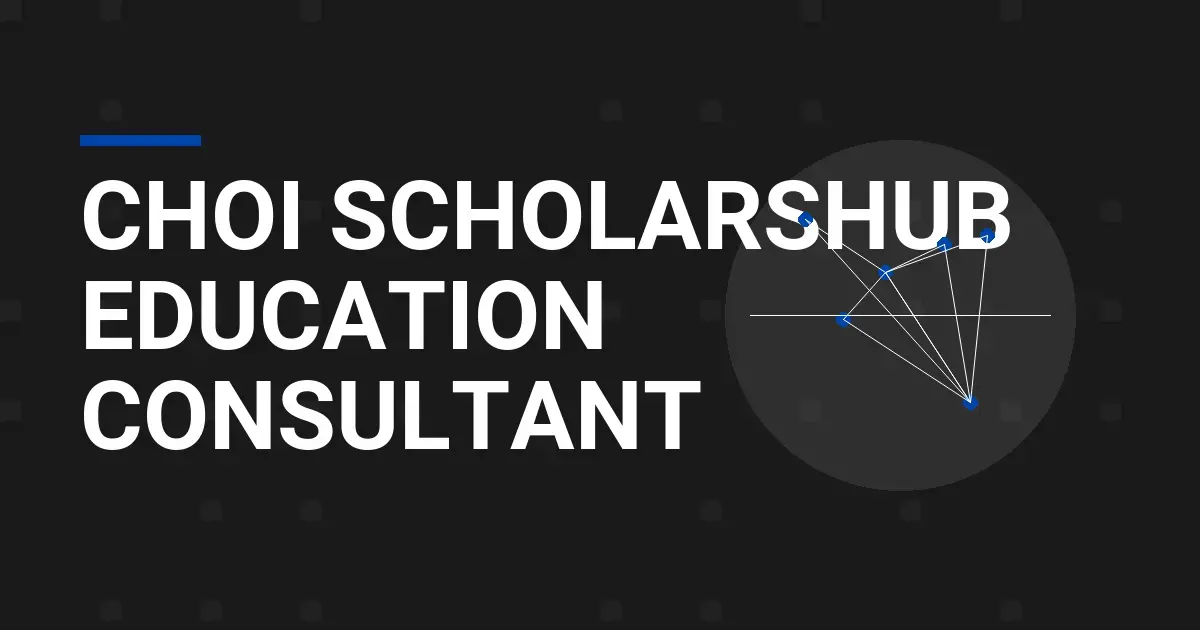 Choi ScholarsHub Education Consultant