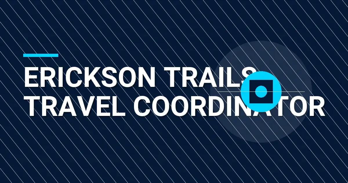 Erickson Trails Travel Coordinator