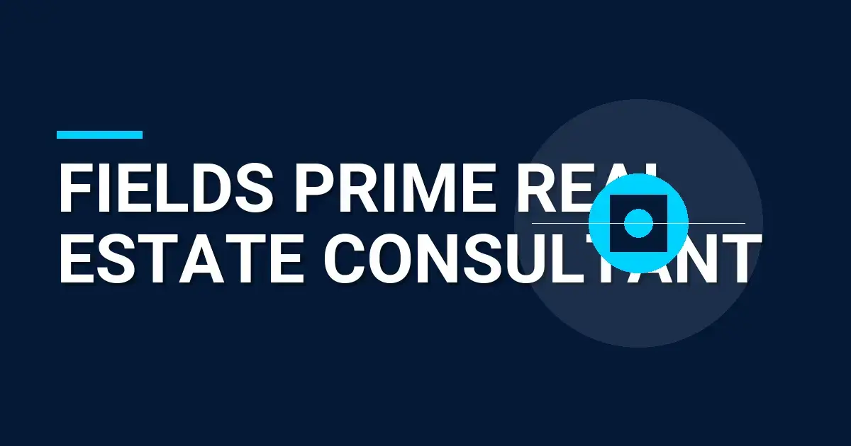 Fields Prime Real Estate Consultant