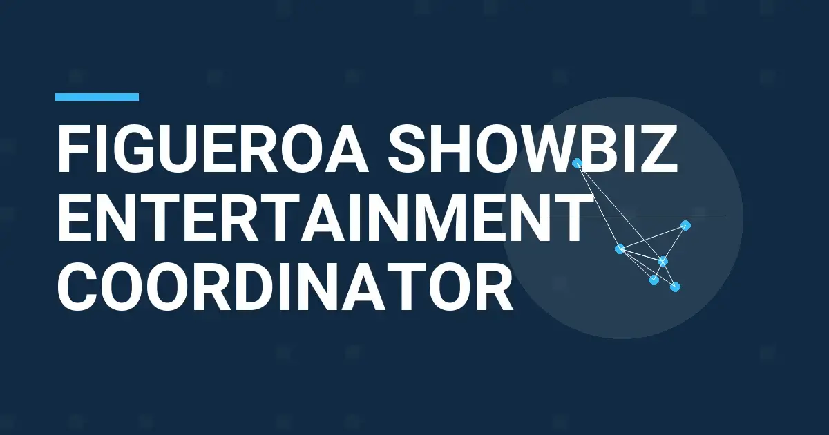 Figueroa Showbiz Entertainment Coordinator