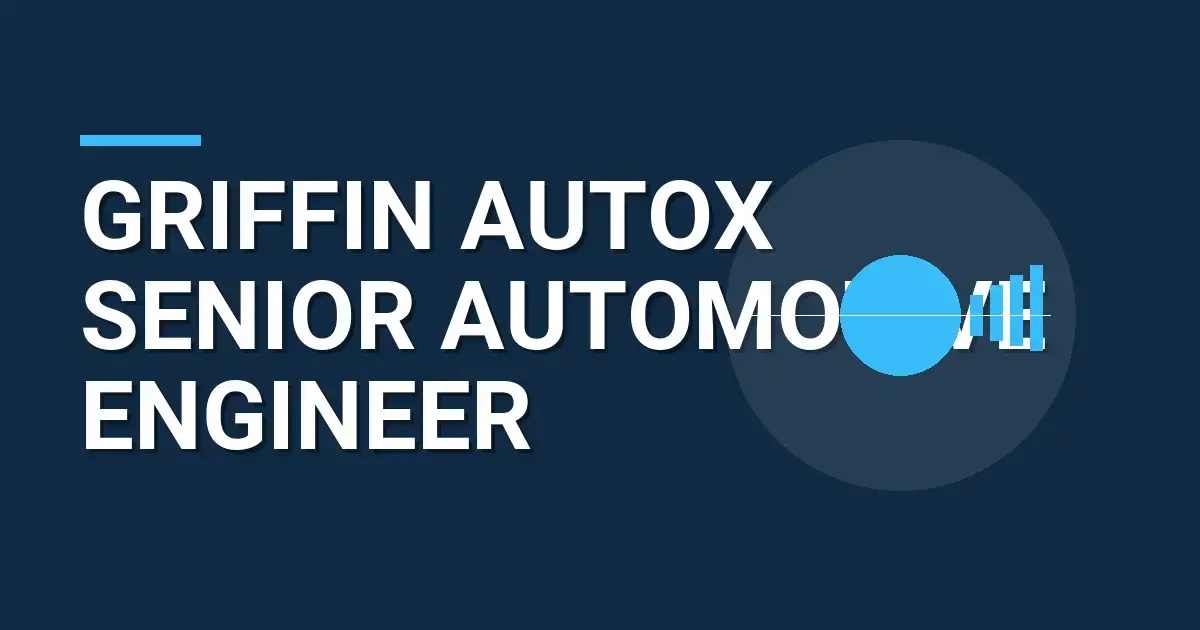 Griffin AutoX Senior Automotive Engineer