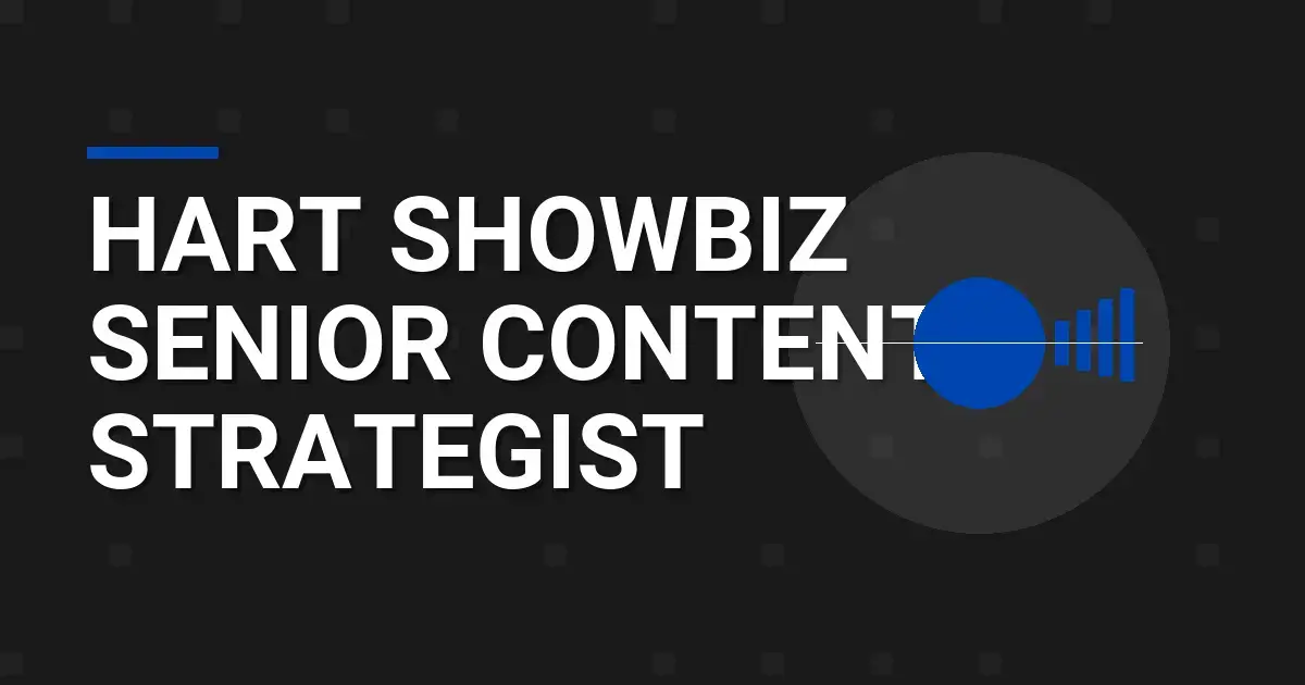 Hart Showbiz Senior Content Strategist