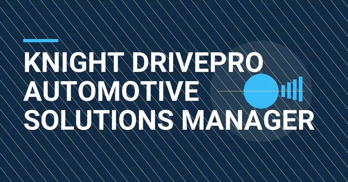 Knight DrivePro Automotive Solutions Manager