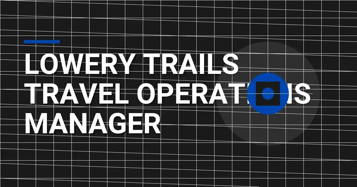 Lowery Trails Travel Operations Manager