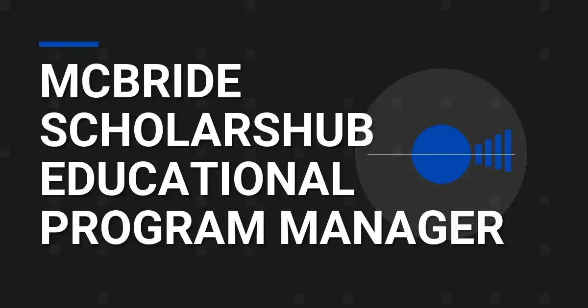 Mcbride ScholarsHub Educational Program Manager