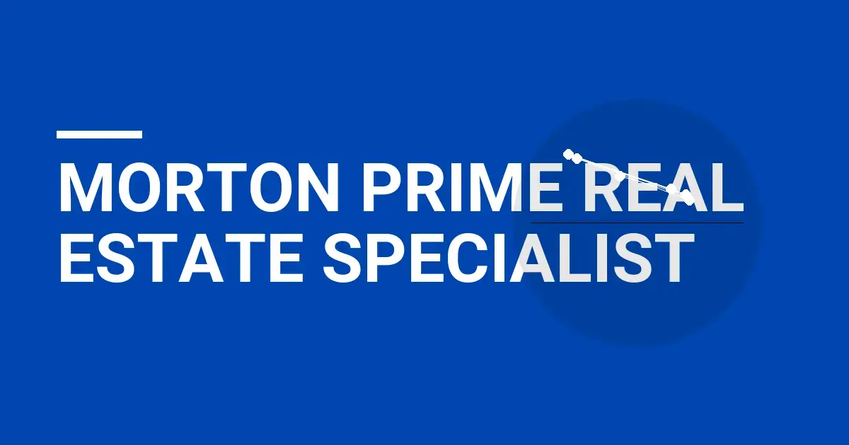 Morton Prime Real Estate Specialist
