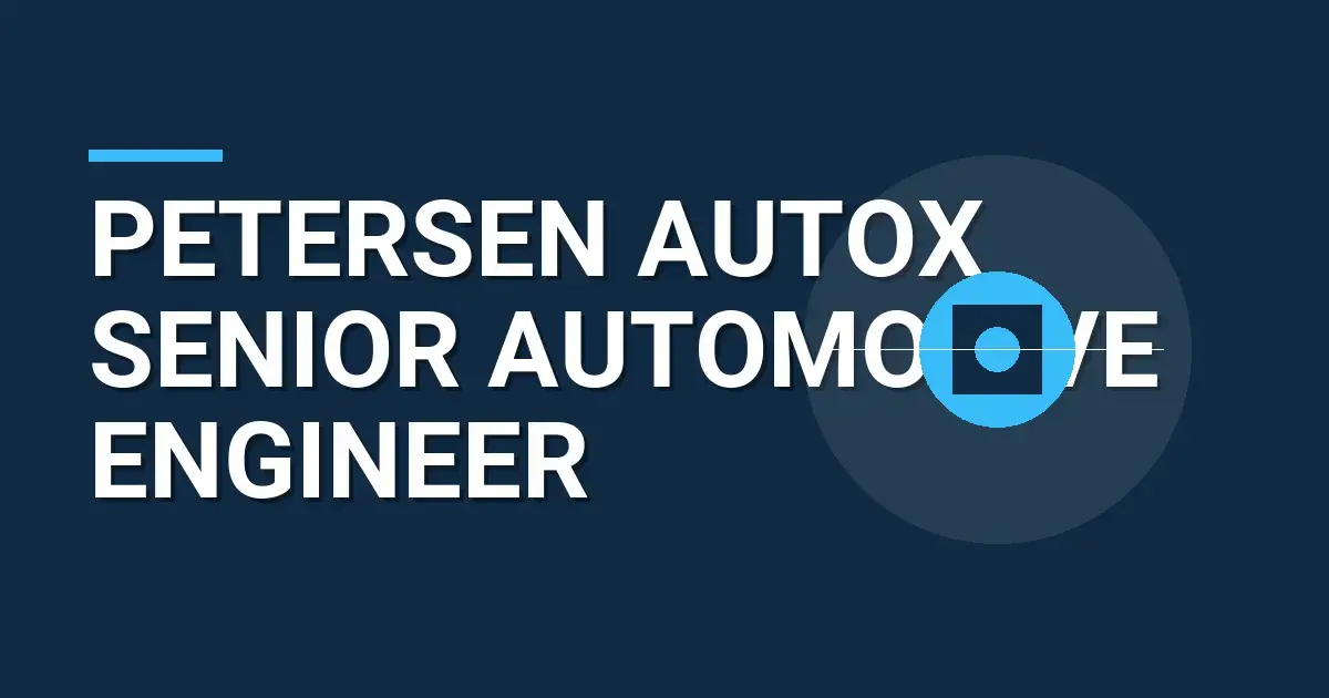 Petersen AutoX Senior Automotive Engineer