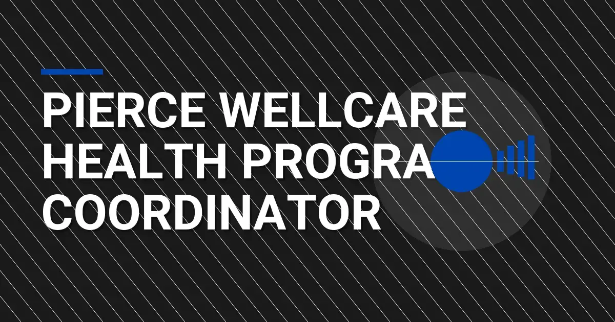 Pierce Wellcare Health Program Coordinator
