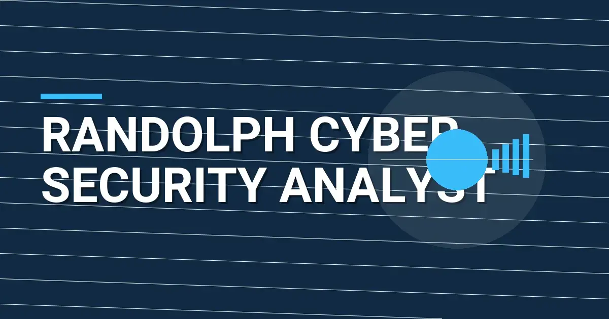 Randolph Cyber Security Analyst