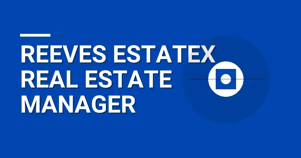 Reeves EstateX Real Estate Manager