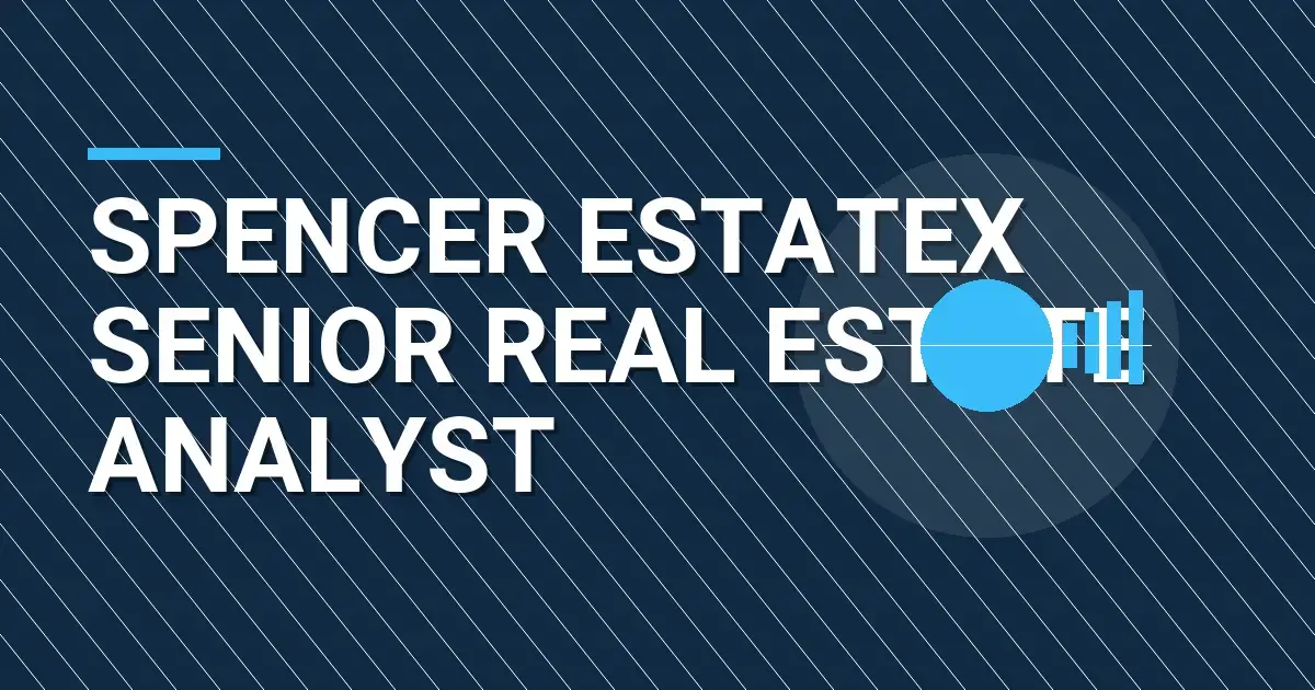 Spencer EstateX Senior Real Estate Analyst