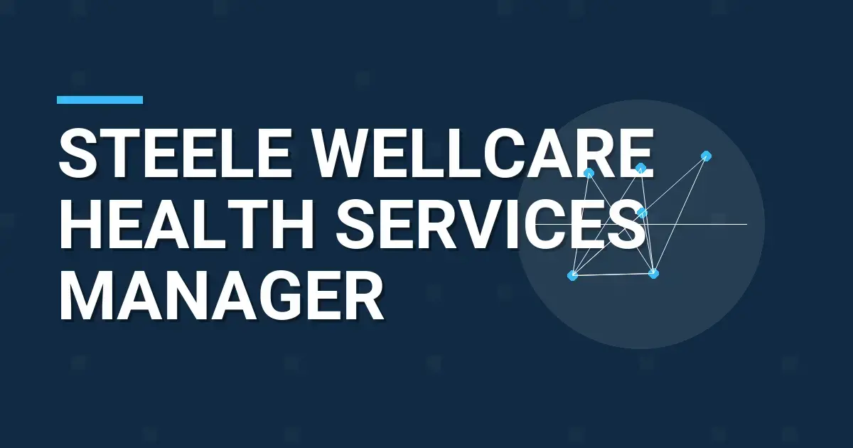 Steele Wellcare Health Services Manager