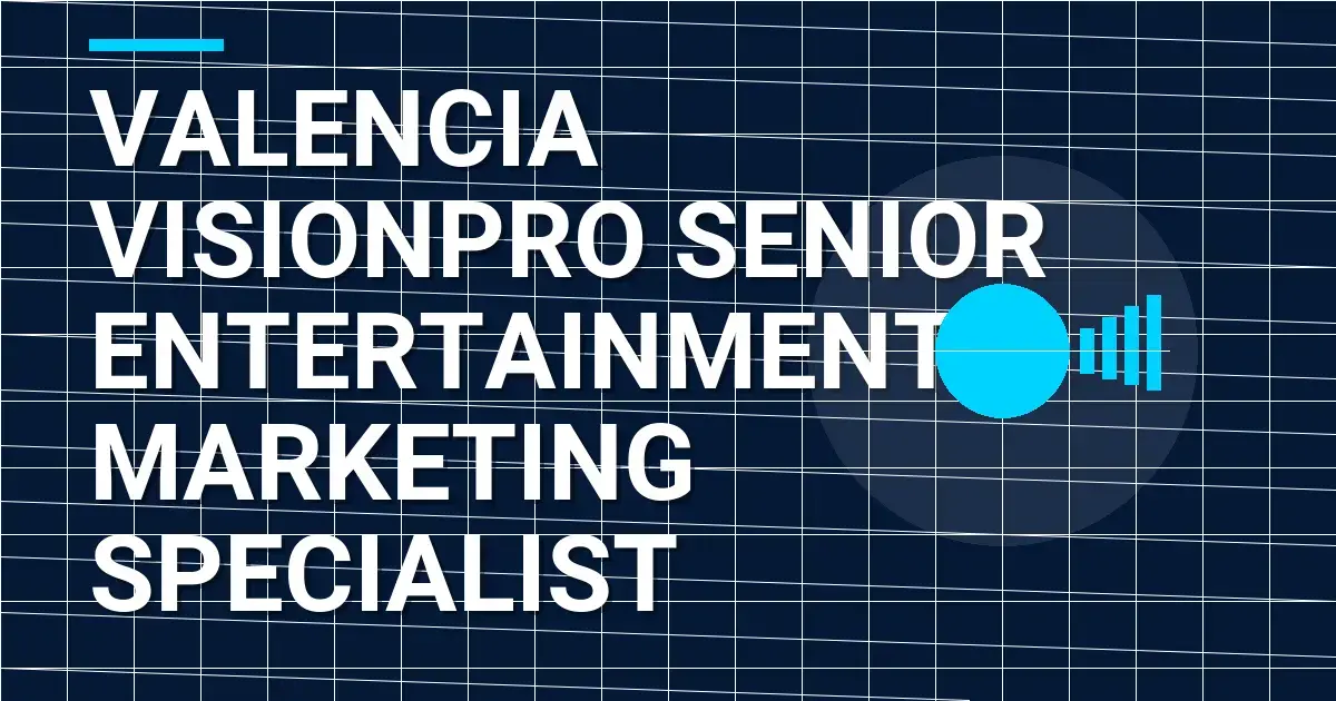 Valencia VisionPro Senior Entertainment Marketing Specialist